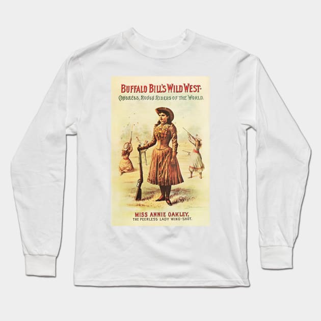 Buffalo Bill's Wild West Show Annie Oakley Vintage Theater Advertising Wall Art Long Sleeve T-Shirt by vintageposters